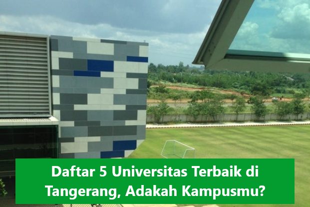 Daftar 5 Universitas Terbaik di Tangerang, Adakah Kampusmu?